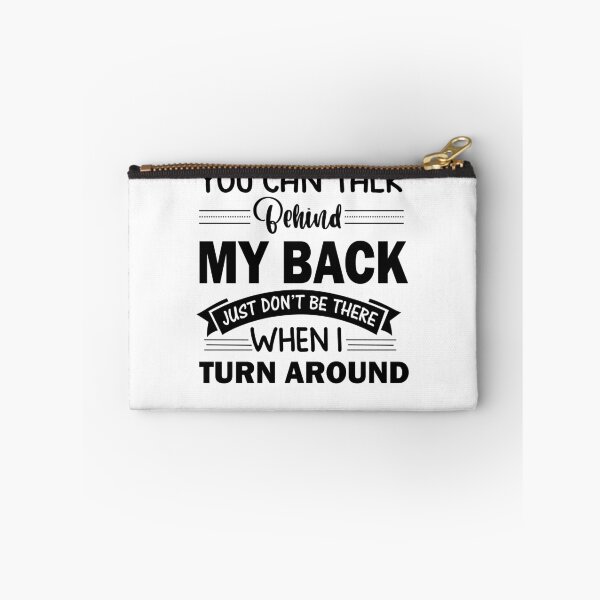 Item preview, You Can Talk Behind My Back Just Don't Be There When I Turn Around designed and sold by shirtscom.