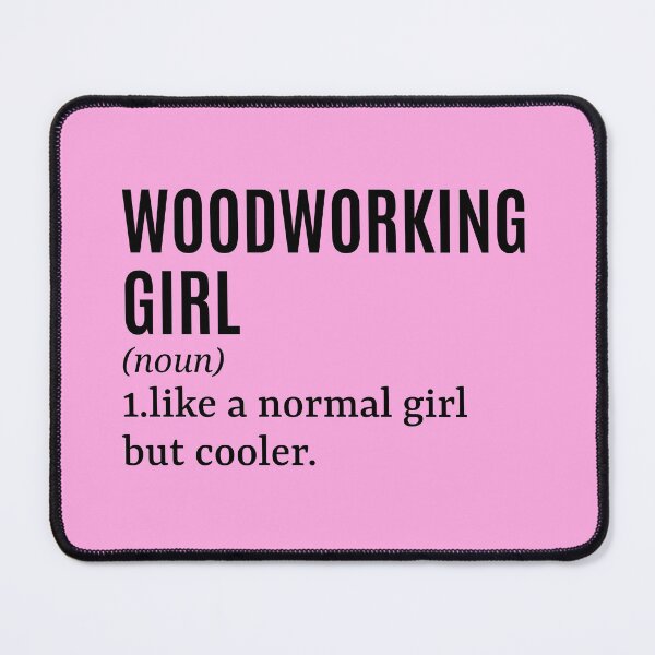 Item preview, Woodworking Girl Funny Quote designed and sold by MountainD.