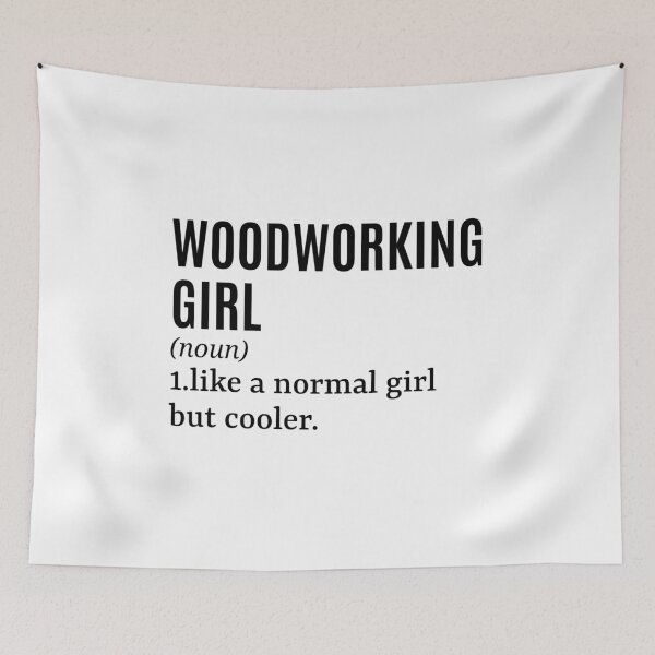 Item preview, Woodworking Girl Funny Quote designed and sold by MountainD.