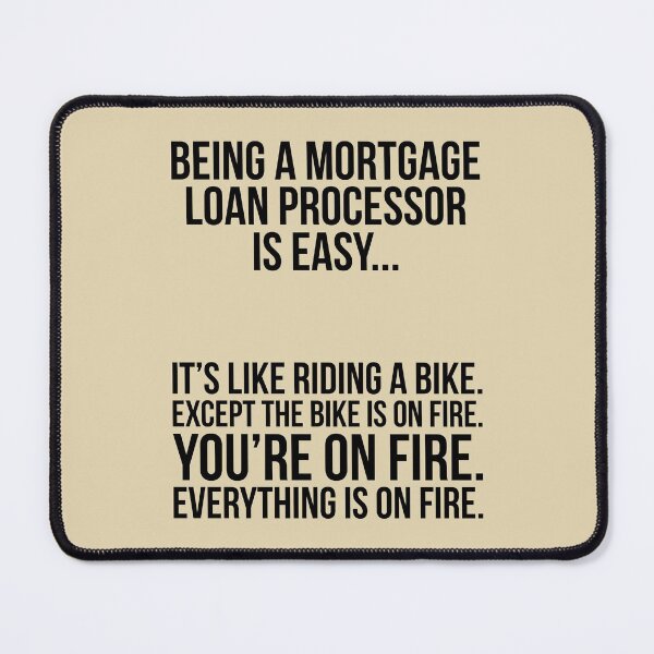 Item preview, Being A Mortgage Loan Processor Is Easy.. designed and sold by kamrankhan.