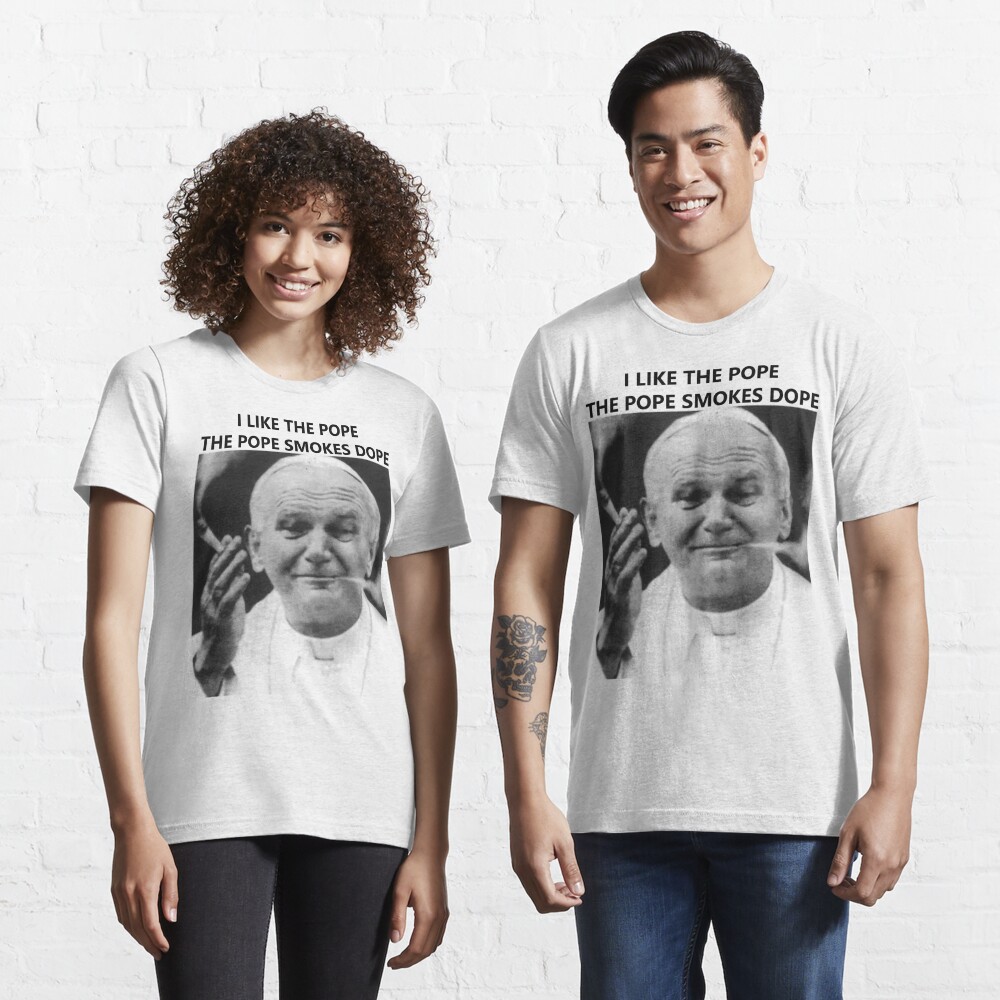 the pope smokes dope t shirt