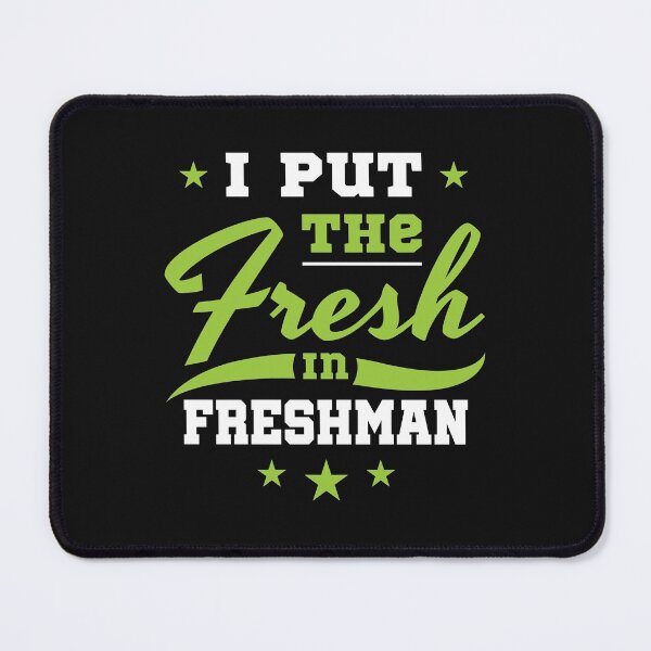 Item preview, Freshman Year 9th Grade I Put the Fresh in Freshman designed and sold by jaygo.