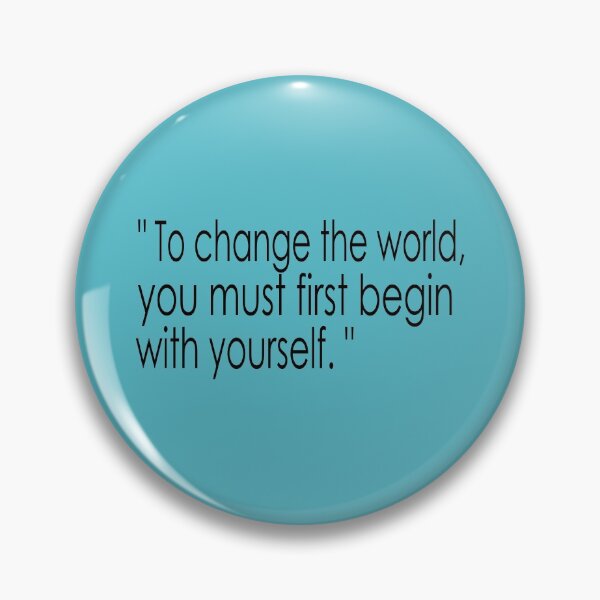 Item preview, to change the world you must first begin with yourself designed and sold by Polla-Shirt.