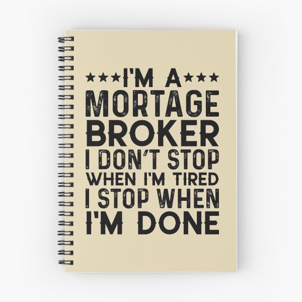 Item preview, I'm A Mortgage Broker I Stop When I'm Done designed and sold by kamrankhan.