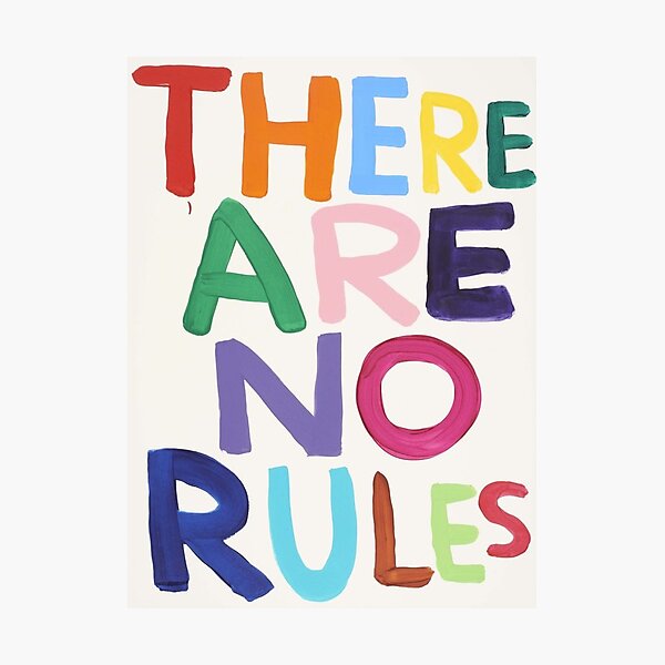 THERE ARE NO RULES Photographic Print