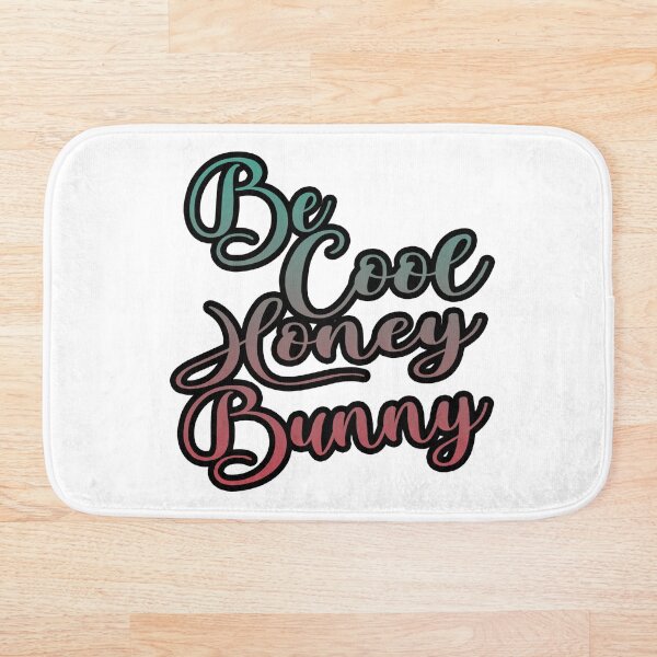 Be cool, Honey Bunny Bath Mat