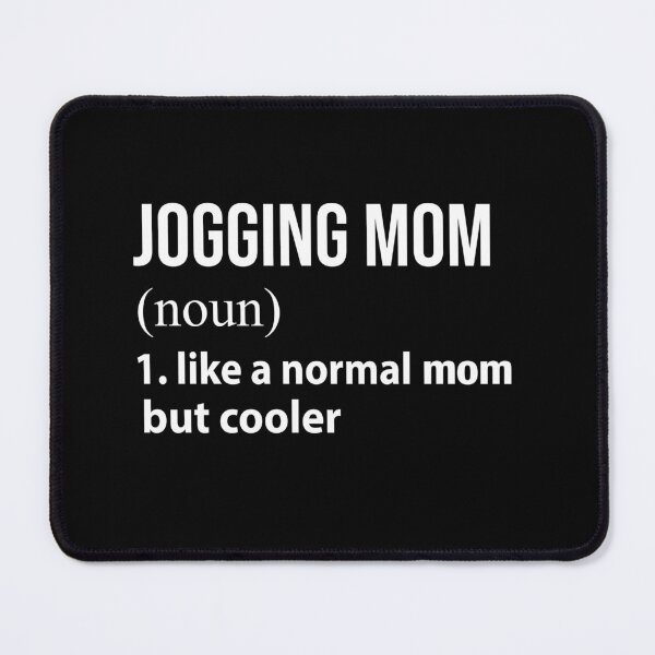 Item preview, Jogging Mom like a normal mom but cooler designed and sold by luytkaka.