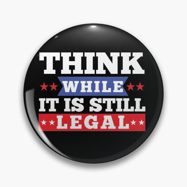 Item preview, Think While It Is Still Legal designed and sold by TheTeeSupplyCo.