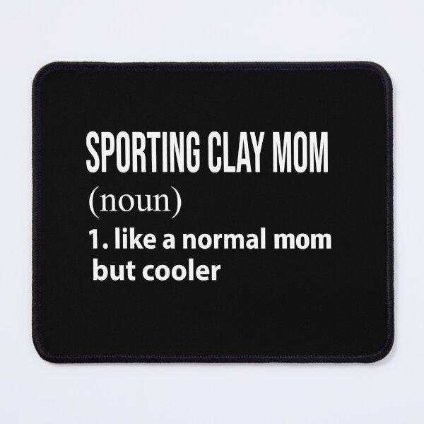 Item preview, Sporting clay Mom like a normal mom but cooler designed and sold by luytkaka.