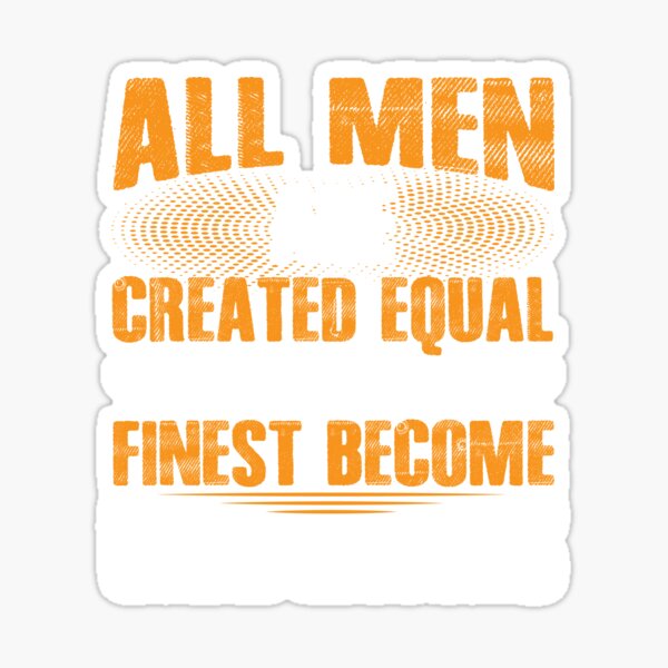 Item preview, All Men Are Created Equal Only The Finest Become Carpenters designed and sold by TrenddyArts.