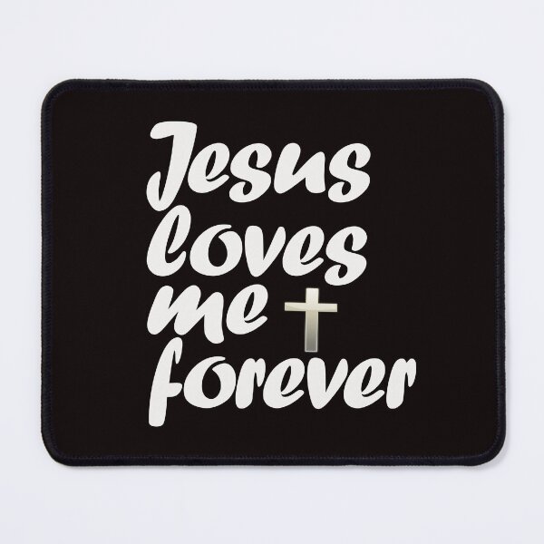 Item preview, jesus loves me forever designed and sold by justplainwords.