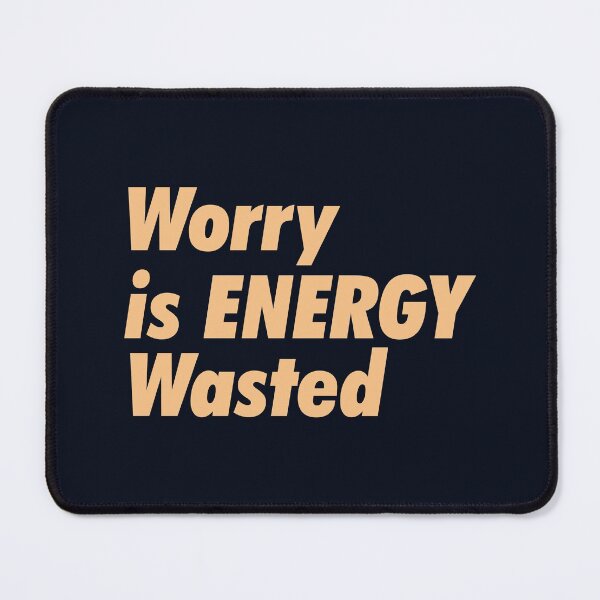 Item preview, Worry is energy wasted that is unproductive designed and sold by aspireelevate.