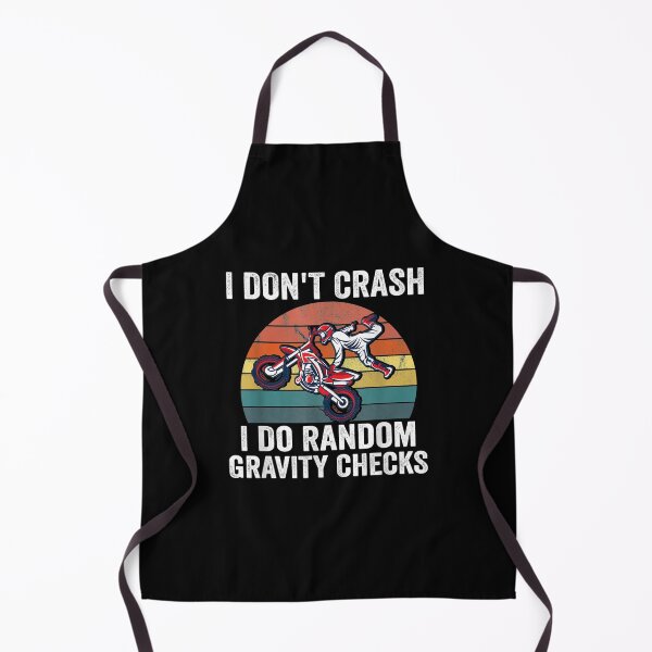 Item preview, I dont crash I do random gravity checks Motocross designed and sold by ThomsonRiot.