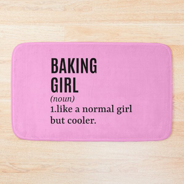 Item preview, Baking Girl - Baker Funny Quote designed and sold by MountainD.