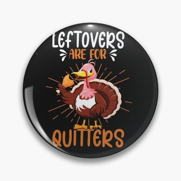 Item preview, Leftover Are For Quitters designed and sold by swaloo.