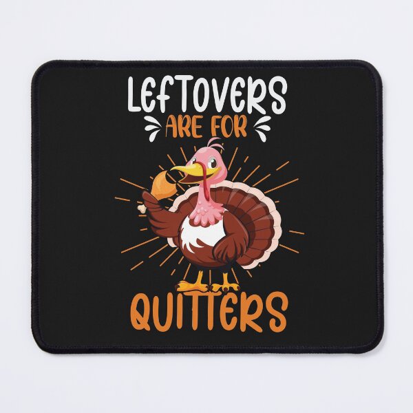 Item preview, Leftover Are For Quitters designed and sold by swaloo.