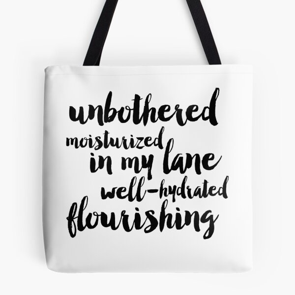 Item preview, Unbothered Moisturized In My Lane Well-Hydrated Flourishing designed and sold by SpaceBandidos.