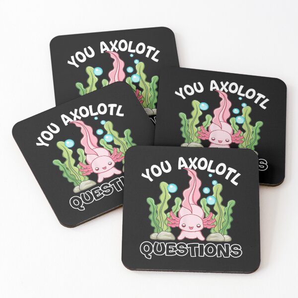 Item preview, Axolotl You Axolotl Questions Axolotl Lovers designed and sold by maudean.