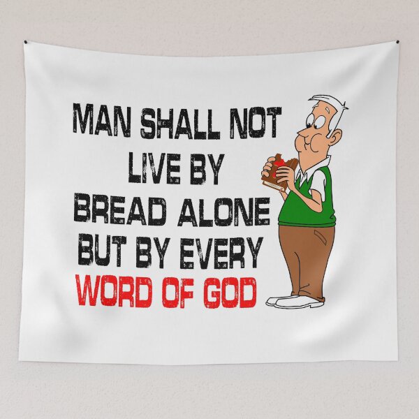 Artikelvorschau, DER MENSCH SOLL NICHT VOM BROT LEBEN, SONDERN VON JEDEM WORT GOTTES entworfen und verkauft von bibletimeline66.