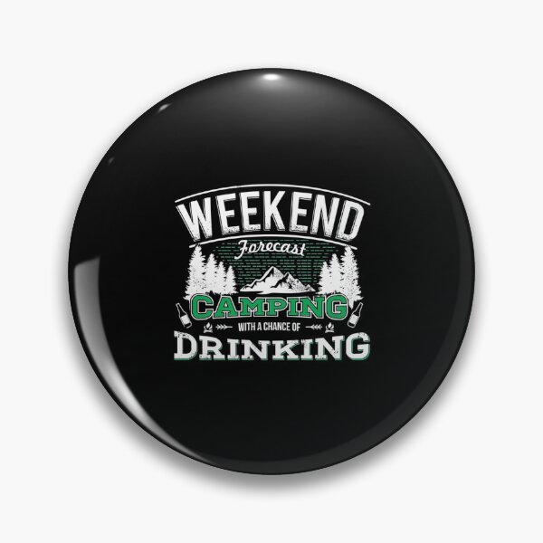 Item preview, Weekend Forecast Camping With A Chance Of Drinking designed and sold by angelata.