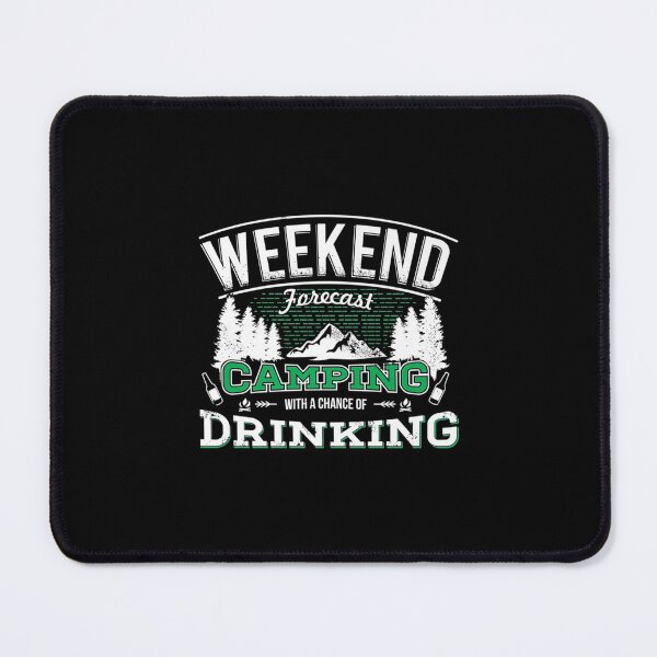 Item preview, Weekend Forecast Camping With A Chance Of Drinking designed and sold by angelata.