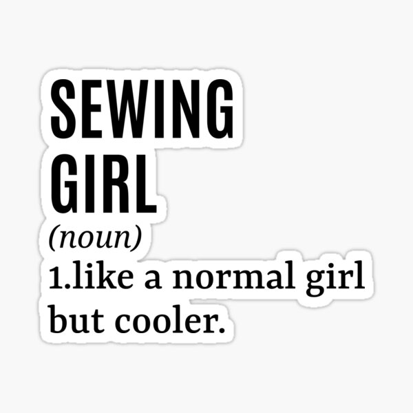 Item preview, Sewing Girl - Seamstress Funny Quote designed and sold by MountainD.