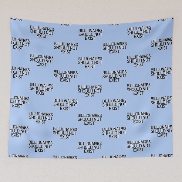 Item preview, billionaires should not exist   designed and sold by icelandcollecti.