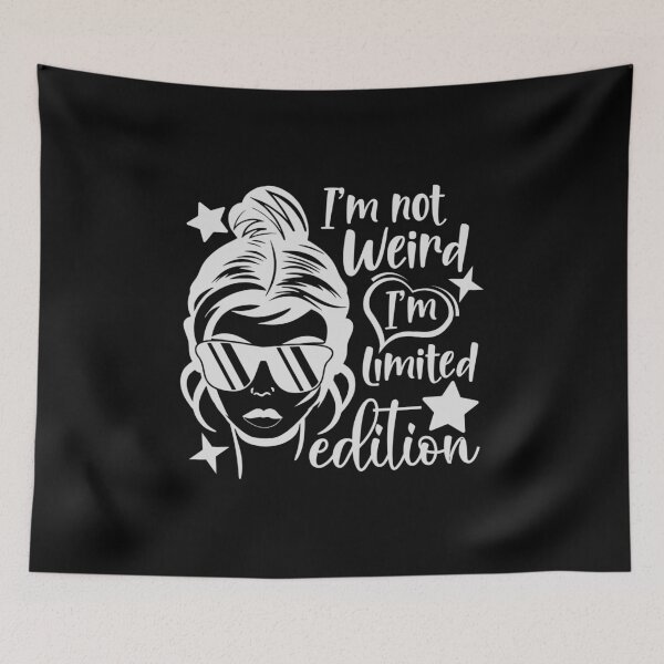 Item preview, I'm not weird i'm limited edition designed and sold by pnkpopcorn.
