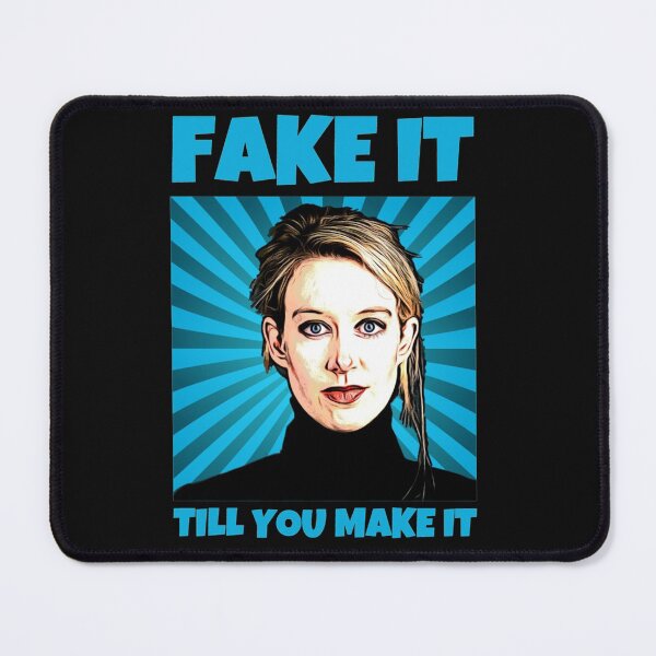 Item preview, Elizabeth Holmes, theranos, Fake it till you make it designed and sold by MaxMoore09.