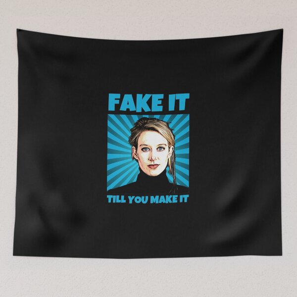 Item preview, Elizabeth Holmes, theranos, Fake it till you make it designed and sold by MaxMoore09.