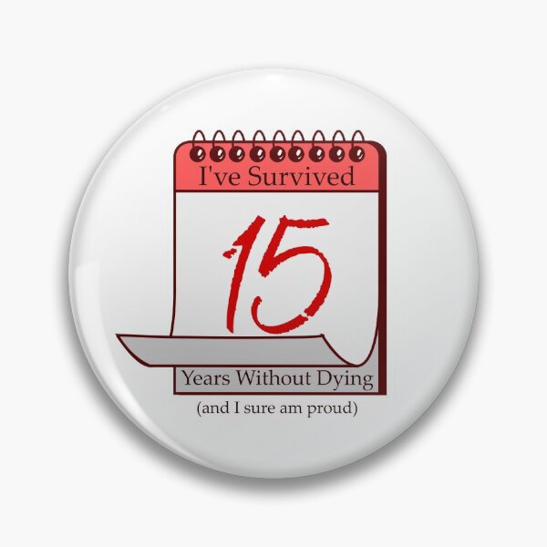 Item preview, I've Survived 15 Years designed and sold by RinozaRose.