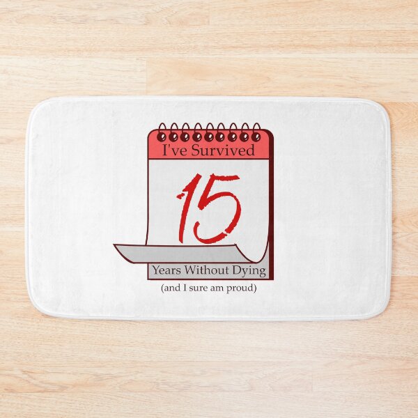 Item preview, I've Survived 15 Years designed and sold by RinozaRose.