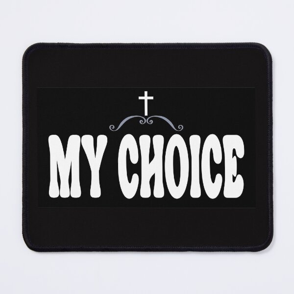 My Choice Mouse Pad