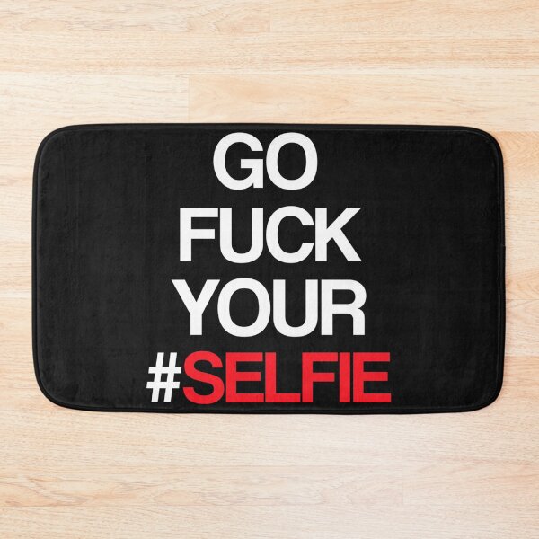 Item preview, Go fuck your selfie designed and sold by icelandcollecti.
