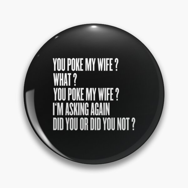 Item preview, You poke my wife    designed and sold by icelandcollecti.