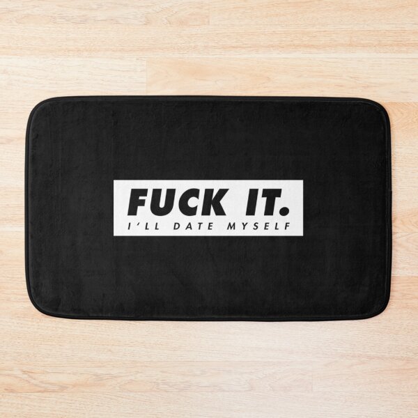 Item preview, Fuck it. I_ll date myself   designed and sold by icelandcollecti.