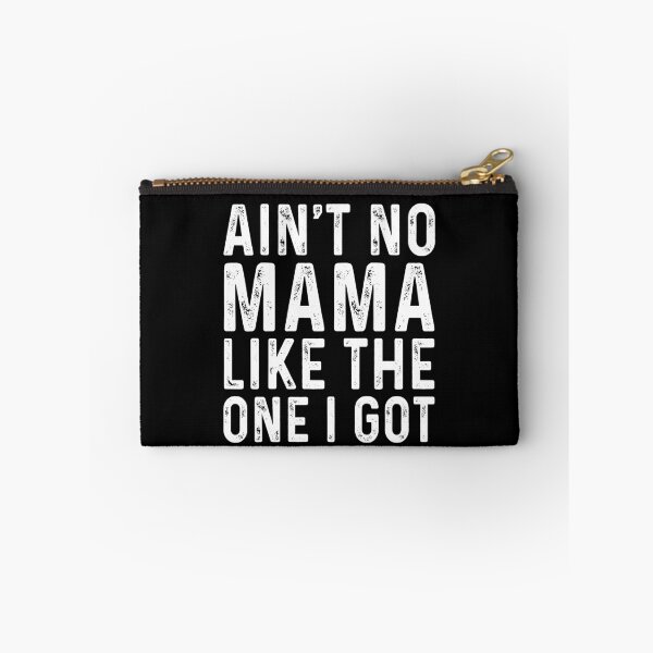 Item preview, Ain't no mama like the one I got designed and sold by MichaelPrado.