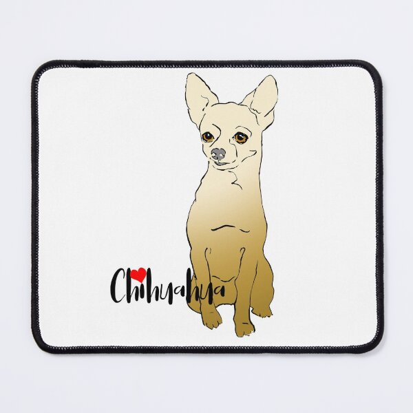 Chihuahua - I love my Chihuahua Mouse Pad