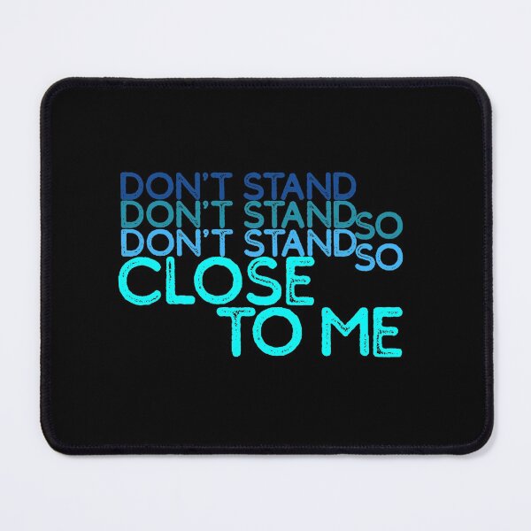 Item preview, Don't Stand So Close To Me - Socially Awkward - Mental Health Matters - 80s Music designed and sold by DesignByLeo.