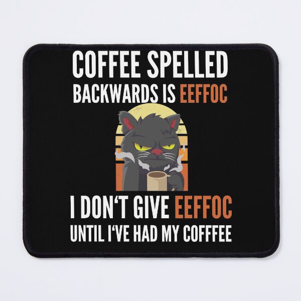 Item preview, Coffee Spelled Backwards Is Eeffoc - Cat designed and sold by Club7Studios.