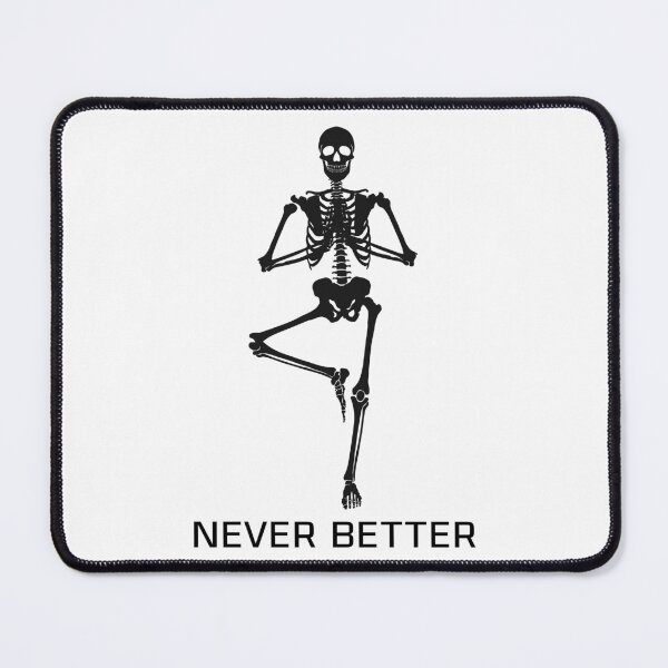 Item preview, Never Better Skeleton designed and sold by dimitar-pnankov.