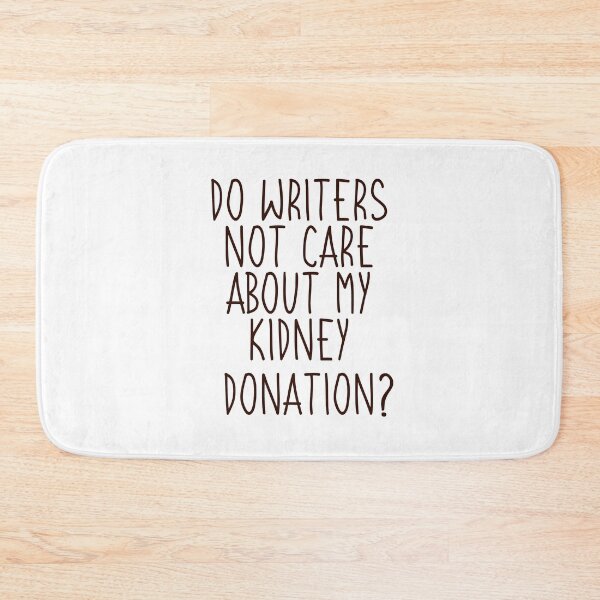 Item preview, Do Writers Care About My Kidney Donation? designed and sold by GrellenDraws.