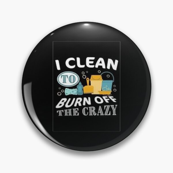 Item preview, I clean to burn off Crazy designed and sold by Animoxz3.