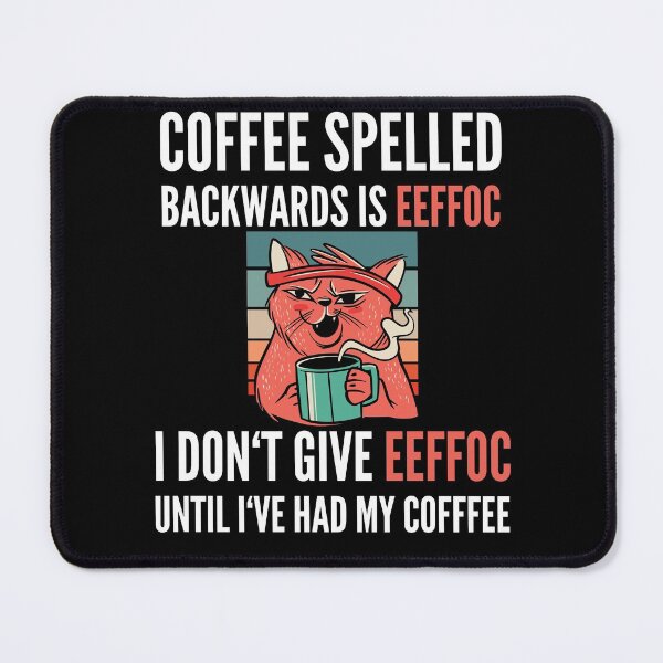 Item preview, Coffee Spelled Backwards Is Eeffoc - Cat designed and sold by Club7Studios.