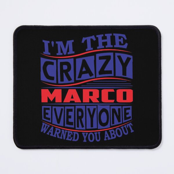 Item preview, MARCO Name. I'm The Crazy MARCO Everyone Warned You About designed and sold by thinkbicycle.
