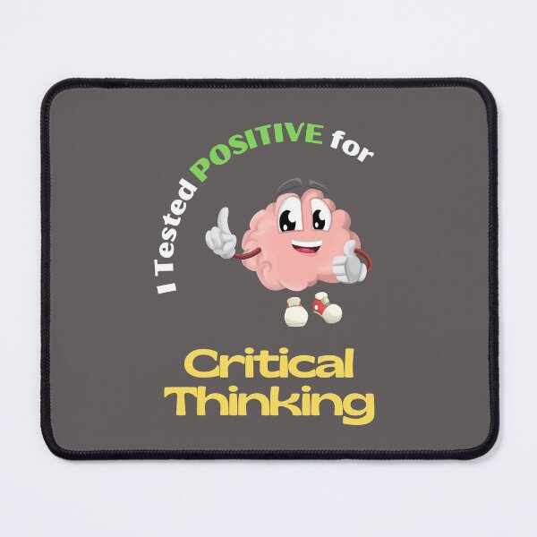 Item preview, Tested positive for critical thinking designed and sold by FreedomAlways.