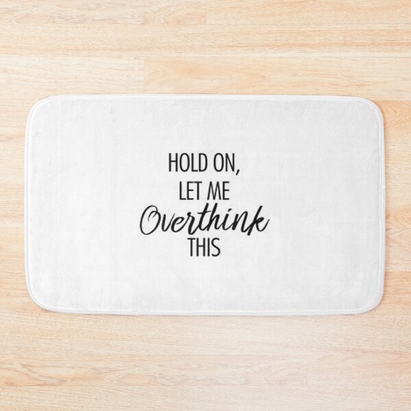 Item preview, Let me overthink this designed and sold by Animoxz3.