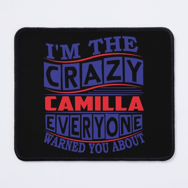 Item preview, CAMILLA Name. I'm The Crazy CAMILLA Everyone Warned You About designed and sold by thinkbicycle.