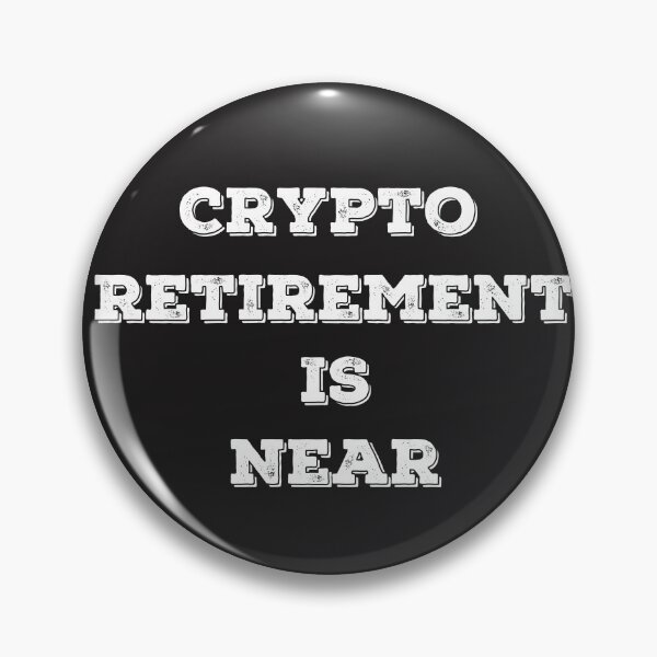 Item preview, Crypto Retirement Is Near Design designed and sold by Funny-Tees4U.