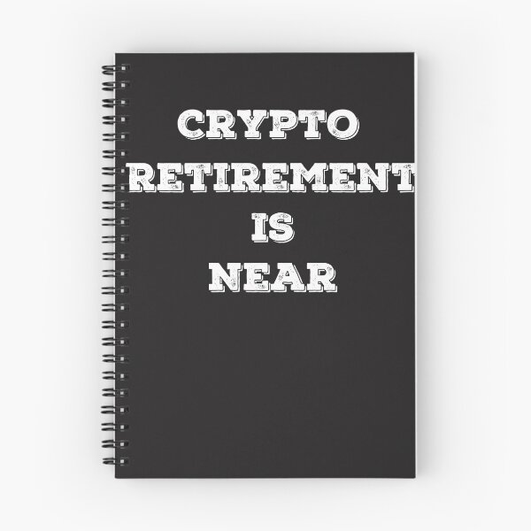 Item preview, Crypto Retirement Is Near Design designed and sold by Funny-Tees4U.